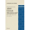 Klasik Kelamda Büyük Tartışma: Allah’ı Görmek Mümkün Mü?