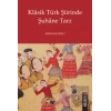 Klasik Türk Şiirinde Şuhane Tarz