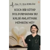 Koca Bir Kitap Doldurmadan Bu Kalbi Anlatmak Mümkün Mü?