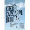 Kökler Çarklar ve Bulutlar