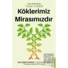Köklerimiz Mirasımızdır