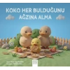 Koko Her Bulduğunu Ağzına Alma