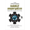 Kolektif Emperyalizm - Mağribden Maşrıka Dönüşümün Ekonomi Politiği