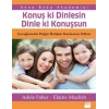 Konuş ki Dinlesin Dinle ki Konuşsun