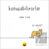 Konuşabiliyorlar
