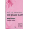 Korkmuyorum