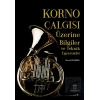 Korno Çalgısı Üzerine Bilgiler ve Teknik Egzersizler