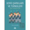 Koro Şarkıları ve Türküleri