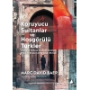Koruyucu Sultanlar ve Hoşgörülü Türkler