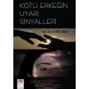 Kötü Erkeğin Uyarı Sinyalleri