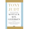 Kötülük Kol Gezerken