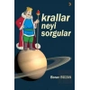 Krallar Neyi Sorgular