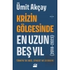 Krizin Gölgesinde En Uzun Beş Yıl (2018-2023)