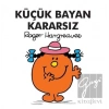 Küçük Bayan Kararsız