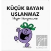 Küçük Bayan Uslanmaz
