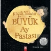 Küçük Yıldızın Büyük Ay Pastası