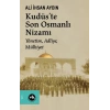 Kudüs’te Son Osmanlı Nizamı