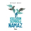 Kulluğun Sembolü Namaz