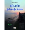 Kültür: Geleceğe Kalan