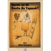 Kuram İyi De Sınıfta Ne Yapalım Öğretmenin El Kitabı