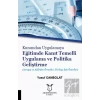 Kuramdan Uygulamaya Eğitimde Kanıt Temelli Uygulama ve Politika Geliştirme