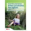 Kuramdan Uygulamaya Erken Çocuklukta Fen Eğitimi