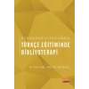 Kuramdan Uygulamaya TÜRKÇE EĞİTİMİNDE BİBLİYOTERAPİ