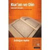 Kuran ve Din: İslamiyet Gerçeği 1 Gözden Geçirilmiş 4.baskı