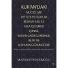 Kur’an’daki Mucize Gibi Ayetler ve Olaylar Bilim ve Akıl ile Asla Çelişmez! Çünkü, Kur’an Çağın İlerisinde, Bilim ise Kur’an’ın Gerisindedir!