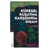 Küresel Kuşatma Karşısında İnsan