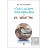 Küreselleşme Neoliberalizm ve Su Yönetimi