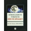 Küreselleşme ve Türkiyede Din ve Siyaset - Prof. Dr. İbrahim Arslanoğlu