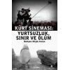 Kürt Sineması: Yurtsuzluk, Sınır ve Ölüm
