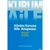 Kurum Aile : Aileden Kuruma Aile Anayasası
