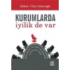 Kurumlarda İyilik de Var