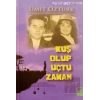 Kuş Olup Uçma Zamanı