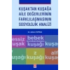 Kuşaktan Kuşağa Aile Değerlerinin Farklılaşmasının Sosyolojik Analizi Adnan Toprak