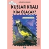 Kuşlar Kralı Kim Olacak?