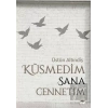 Küsmedim Sana Cennetim