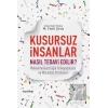Kusursuz İnsanlar Nasıl Tedavi Edilir?