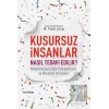 Kusursuz İnsanlar Nasıl Tedavi Edilir?