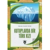 Kutuplarda Bir Türk Kızı