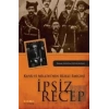 Kuva-yi Milliye’nin Rizeli Emicesi: İpsiz Recep