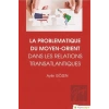 La Problematiqye Du Moyen - Orient Dans Les Relations Transatlantiques