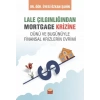 LALE ÇILGINLIĞINDAN MORTGAGE KRİZİNE Dünü ve Bugunüyle Finansal Krizlerin Evrimi