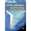 Latin Amerika Jeopolitiği - Latin American Geopolitics