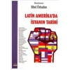 Latin Amerika’da İsyanın Tarihi