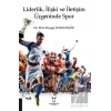 Liderlik, İlişki ve İletişim Üçgeninde Spor