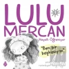 Lulu Mercan Hayatı Öğreniyor 1 - Ben Bir Başkasıyım