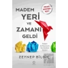Madem Yeri ve Zamanı Geldi